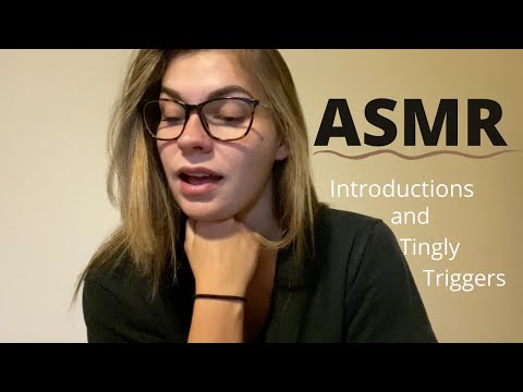 ASMR - Introductions and Tingly Triggers
