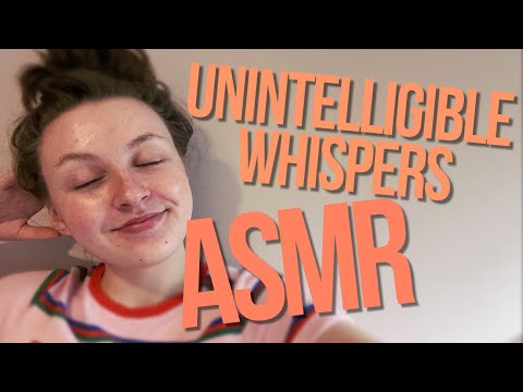 UNINTELLIGIBLE whispers - ASMR