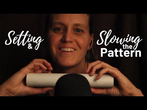 ASMR Setting and Slowing the Pattern | Whispered | Trigger Assortment