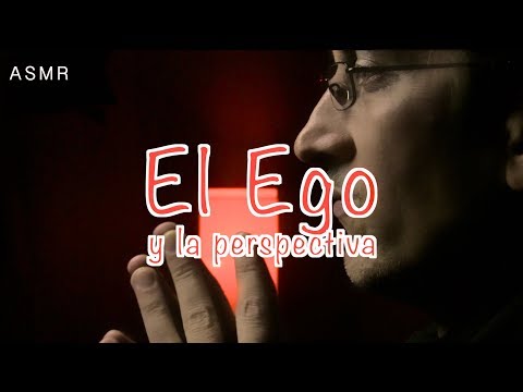 [ASMR Español] EL EGO y la perspectiva ✨🎧✨