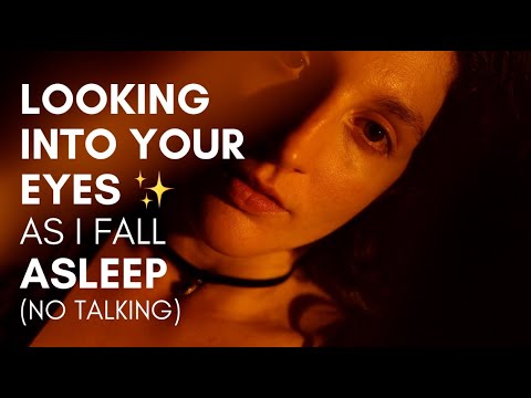 Looking into your eyes as I fall asleep🥰UNINTERRUPTED/NO SPEAKING/Visual ASMR/CALMING Face Touching✨