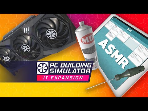 ASMR PC BUILDING SIMULATOR - IT EXPANSION