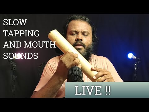 LIVE ASMR / Slow Tapping And Mouth Sounds