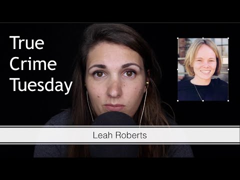 ASMR True Crime: Leah Roberts