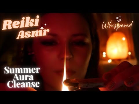 ✨Reiki ASMR| Summer Solstice Aura Cleanse~Relax with breathy whispers, dim light, bonfire vibes