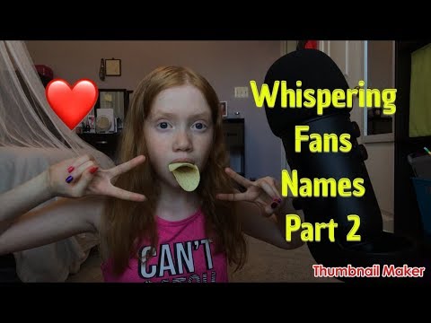 ASMR~ Whispering Fans Names | Part 2