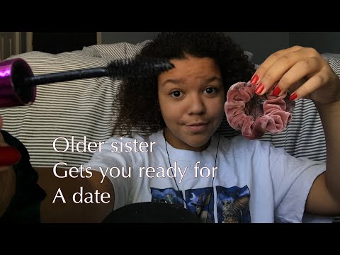 ASMR- older sister gets you ready for a date 💕