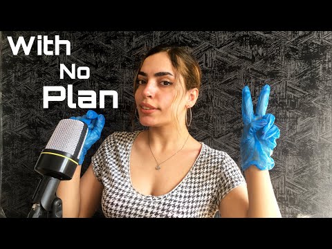 ASMR Without A Plan (( Unpredictable, Fast Aggressive w/ Mouth Sounds ))