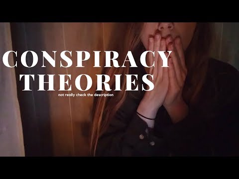 ASMR conspiracy theories + other triggers