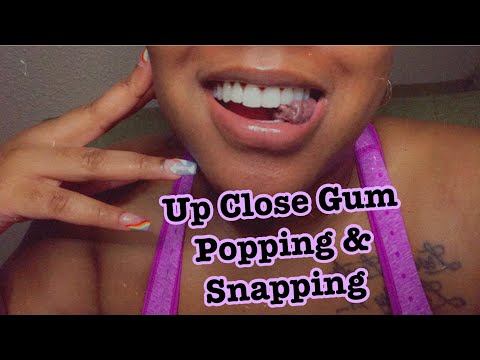 ASMR | Up Close GUM POPPING & Snapping