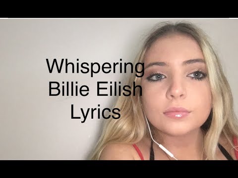 ASMR Whispering Billie Eilish Lyrics
