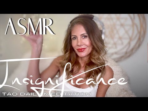 ASMR ☯️Tao Daily Meditation: DAY 146 ✨ INSIGNIFICANCE