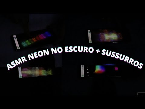 ASMR NEON NO ESCURO + SUSSURROS -  Bruna Harmel ASMR