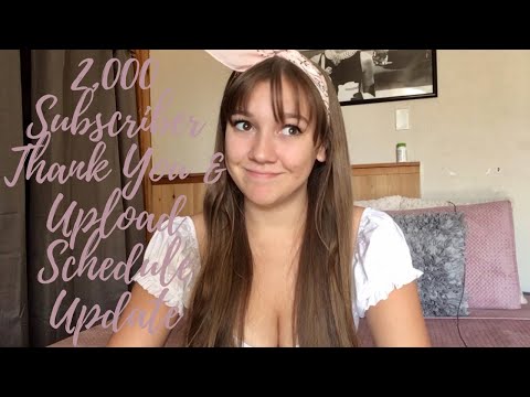 [Non-ASMR] 2,000 Subscriber Thank You & Upload Schedule Update