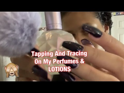 ASMR~ TAPPING AND TRACING ON MY PERFUMES AND LOTIONS
