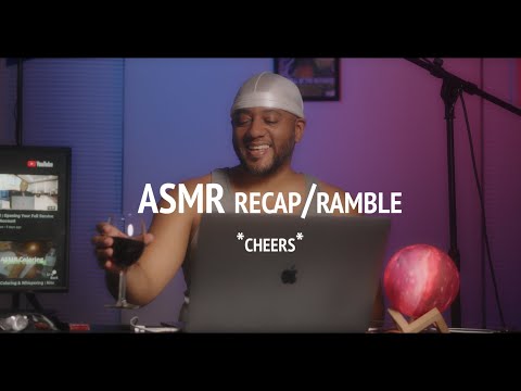 ASMR Recap -  Ramble - Reading Comments -  Wine - Gum