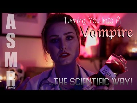 ASMR - Turning you into a Vampire...The scientific way!