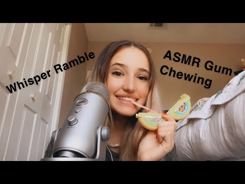 ASMR| ~Gum Chewing + Whisper Ramble~