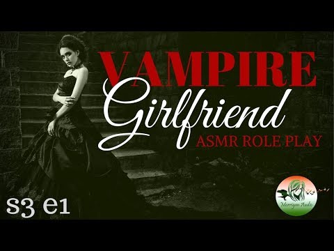 ASMR Vampire Girlfriend: S3 E1 [Dark, Fantasy, Supernatural]