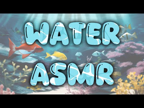 ASMR to turn OFF your brain! 💧 Water Sounds with ear to ear Kisses 💋