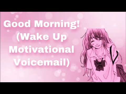 Good Morning! (Wake Up Motivational Voicemail) (Girlfriend) (Pep Talk) (You Got This!) (F4A)