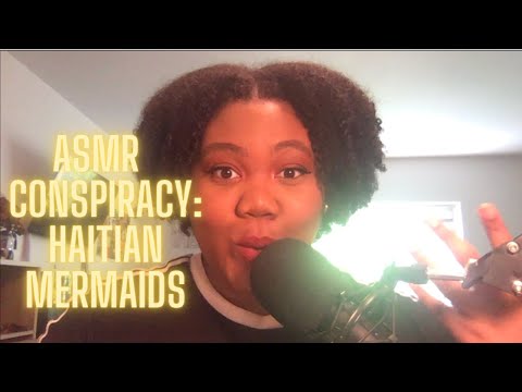 ASMR| Creepy Conspiracies: Haitian Mermaids