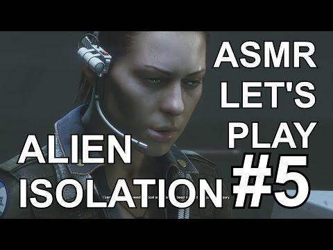 ASMR Let's Play Alien Isolation #5 (PC)