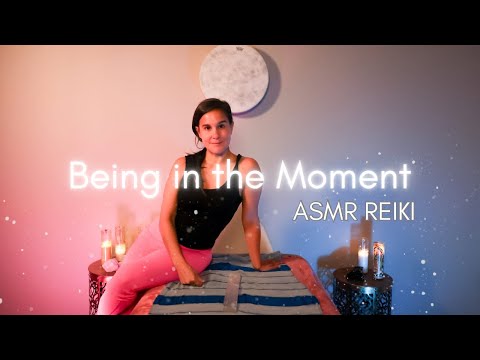 Being in the Moment ReikiASMR