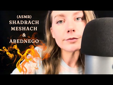Christian ASMR | Shadrach, Meshach, & Abednego (whispered reading) | Daniel 3-4