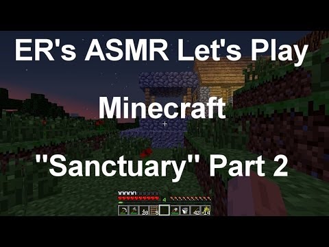 ASMR Let's Play Minecraft - Sanctuary Part 2 "A New Home" [ Binaural Ear to Ear ]