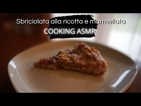 COOKING ASMR | SBRICIOLATA alla ricotta e marmellata (ENGLISH RECIPE IN THE DESCRIPTION BOX) 🍰