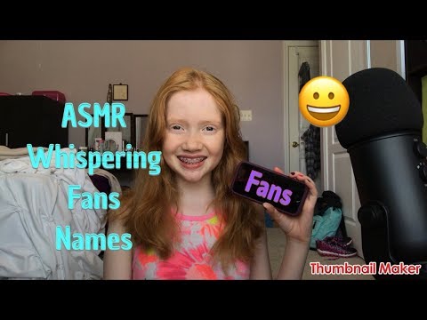 ASMR~ Whispering Fans Names