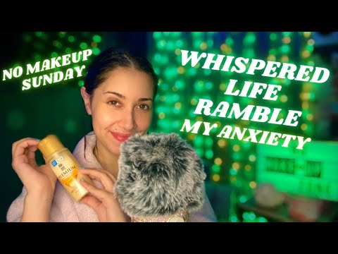 ASMR~ Life Update Ramble NO MAKEUP SUNDAY SERIES Whispered ramble