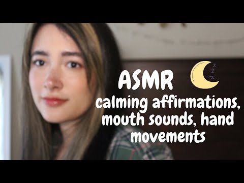 ASMR 💛 💤calming affirmations & mouth sounds with relaxing hand movements to help you sleep