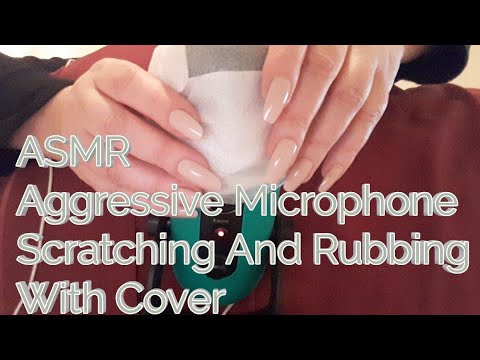 ASMR Aggressive Microphone Scratching And Rubbing With Cover