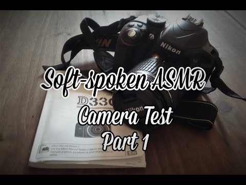 ASMR SOFT SPEAKING: NIKON D3300 Camera Test Part 1 📷📸 | Camera Sounds & Ramble