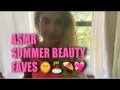 ASMR Summertime Beauty Favorites (Whispered) 🌞⛱🏝🎀