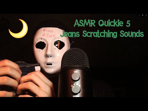 ASMR QUICKIE: JEANS SCRATCHING SOUNDS (EPISODE 5) - BLIND ASMR