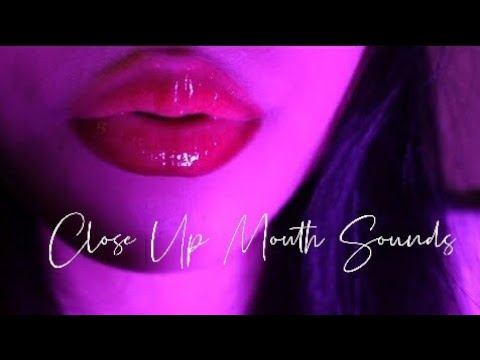 ASMR | Close Up Mouth Sounds (No Talking)
