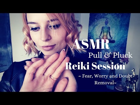 Reiki ASMR - Plucking & Pulling out Fear, Worry and Doubt with Chakra Cleanse and Personal Attention