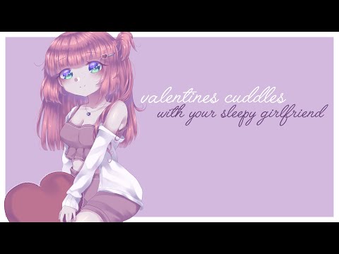 [ASMR] Valentines Cuddles With Your Sleepy Girlfriend ~♥ [Affection, Personal Attention & Heartbeat]