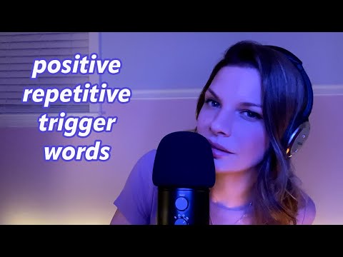 ASMR Positive Repetitive Trigger Words (ear to ear)