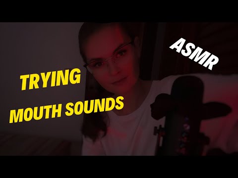 trying ASMR MOUNTH SOUNDS - for the first time