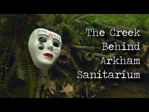 The Creek Behind Arkham Sanitarium
