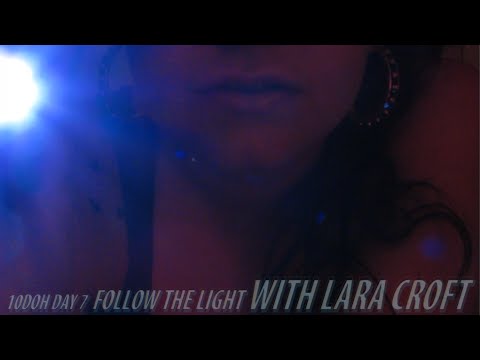 ASMR 10DOH Day 7: Follow the Light with Lara Croft w/ Ear to Ear Countdown