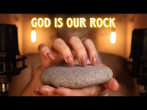 Christian ASMR -  God Is Our Rock ✨ ( Rock Triggers and Soft Speaking)