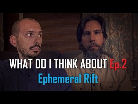 What Do I Think About? Ep.2 Ephemeral Rift