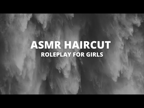 ASMR - My First Video - Haircut Roleplay For Girls