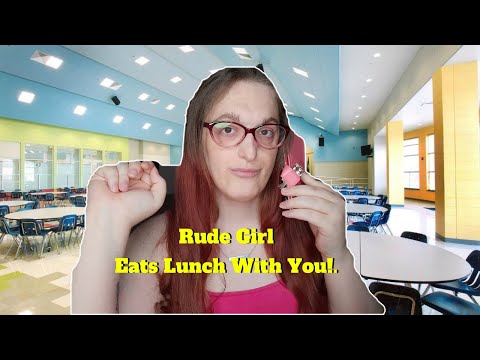 ASMR Toxic Rude Girl Eats Lunch With You RP (Roleplay)