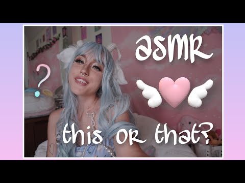 ASMR 💘 This or That?